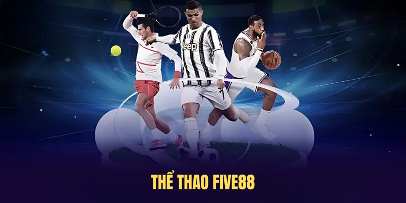 Thể Thao Five88 – Nơi Kiếm Tiền Triệu Siêu Tốc Cùng Cao Thủ